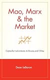 Carpenter, Donna Sammons: Mao, Marx, and the Market: Capitalist Adventures in Russia and China
