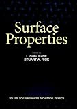 Rice, Stuart A.: Advances in Chemical Physics: Surface Properties Rice, Stuart A.: Advances in Chemical Physics: Surface Properties