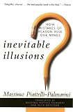 Piattelli-Palmarini, Massimo: Inevitable Illusions: How Mistakes of Reason Rule Our Minds