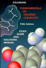 Solomons, T. W. Graham: Study Guide and Solutions Manual to Accompany Fundamentals of Organic Chemistry Solomons, T. W. Graham: Study Guide and Solutions Manual to Accompany Fundamentals of Organic Chemistry