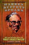 Lowe, Janet: Warren Buffett Speaks: Wit and Wisdom from the World's Greatest Investor Lowe, Janet: Warren Buffett Speaks: Wit and Wisdom from the World's Greatest Investor