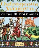 Leon, Vicki: Outrageous Women of the Middle Ages
