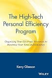 Gleeson, Kerry: The High-Tech Personal Efficiency Program: Organizing Your Electronic Resources to Maximize Your Time and Efficiency Gleeson, Kerry: The High-Tech Personal Efficiency Program: Organizing Your Electronic Resources to Maximize Your Time and Efficiency