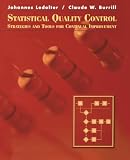 Ledolter, Johannes: Statistical Quality Control: Strategies and Tools for Continual Improvement Ledolter, Johannes: Statistical Quality Control: Strategies and Tools for Continual Improvement
