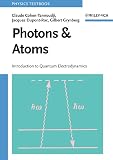 Cohen-Tannoudji, Claude: Photons and Atoms: Introduction to Quantum Electrodynamics
