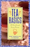 Rasmussen, Wendy: Tea Basics: A Quick and Easy Guide Rasmussen, Wendy: Tea Basics: A Quick and Easy Guide