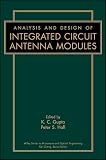 Gupta, K. C.: Analysis and Design of Integrated Circuit Antenna Modules Gupta, K. C.: Analysis and Design of Integrated Circuit Antenna Modules