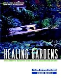 Barnes, Marni: Healing Gardens: Therapeutic Benefits and Design Recommendations