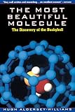 Aldersey-Williams, Hugh: The Most Beautiful Molecule: The Discovery of the Buckyball