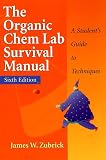 Zubrick, James W.: The Organic Chemistry Lab Survival Guide: A Student's Guide to Techniques