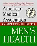 American Medical Association: American Medical Association Complete Guide to Mens Health
