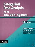 Stokes, Maura E.: Categorical Data Analysis Using the Sas System Stokes, Maura E.: Categorical Data Analysis Using the Sas System