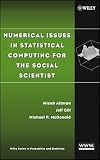 Gill, Jeff: Numerical Issues in Statistical Computing for the Social Scientist Gill, Jeff: Numerical Issues in Statistical Computing for the Social Scientist
