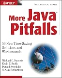 Daconta, Michael C.: More Java Pitfalls: 50 New Time-Saving Solutions and Workarounds Daconta, Michael C.: More Java Pitfalls: 50 New Time-Saving Solutions and Workarounds