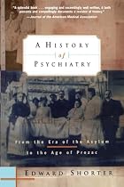 A History of Psychiatry: From the Era of the&hellip;