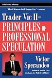 Sperandeo, Victor: Trader Vic II: Principles of Professional Speculation Sperandeo, Victor: Trader Vic II: Principles of Professional Speculation
