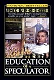 Niederhoffer, Victor: The Education of a Speculator Niederhoffer, Victor: The Education of a Speculator