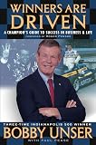 Unser, Bobby: Winners Are Driven: A Champion's Guide To Success In Business And Life Unser, Bobby: Winners Are Driven: A Champion's Guide To Success In Business And Life