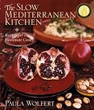 Wolfert, Paula: The Slow Mediterranean Kitchen: Recipes for the Passionate Cook