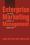 Klein, Tom: Enterprise Marketing Management: The New Science of Marketing
