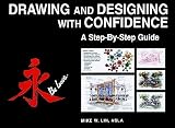 Lin, Mike W.: Drawing and Designing With Confidence: A Step-By-Step Guide