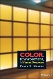 Mahnke, Frank H.: Color, Environment, and Human Response: An Interdisciplinary Understanding of Color and Its Use As a Beneficial Element in the Design of the Architectural Environment
