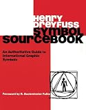Dreyfuss, Henry: Symbol Sourcebook: An Authoritative Guide to International Graphic Symbols Dreyfuss, Henry: Symbol Sourcebook: An Authoritative Guide to International Graphic Symbols