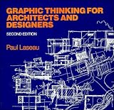Laseau, Paul: Graphic Thinking for Architects & Designers