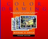 Doyle, Michael E.: Color Drawing: Design Drawing Skills and Techniques for Architects, Landscape Architects, and Interior Designers