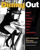 Dornenburg, Andrew: Dining Out: Secrets from America's Leading Critics, Chefs, and Restaurateurs Dornenburg, Andrew: Dining Out: Secrets from America's Leading Critics, Chefs, and Restaurateurs