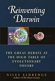 Eldredge, Niles: Reinventing Darwin: The Great Debate at the High Table of Evolutionary Theory Eldredge, Niles: Reinventing Darwin: The Great Debate at the High Table of Evolutionary Theory