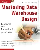 Imhoff, Claudia: Mastering Data Warehouse Design: Relational and Dimensional Techniques