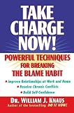 Knaus, William J.: Take Charge Now!: Powerful Techniques for Beating the Blame Game