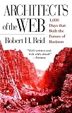 Reid, Robert: Architects of the Web: 1,000 Days That Built the Future of Business Reid, Robert: Architects of the Web: 1,000 Days That Built the Future of Business