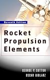 Rocket Propulsion Elements (0471326429) by Sutton, George P. Sutton, George P.: Rocket Propulsion Elements