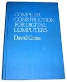 Gries, David: Compiler Construction for Digital Computers
