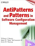 Brown, William J.: Antipatterns and Patterns in Software Configuration Management Brown, William J.: Antipatterns and Patterns in Software Configuration Management