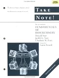 Voet, Donald: Fundamentals of Biochemistry: Take Note! Voet, Donald: Fundamentals of Biochemistry: Take Note!