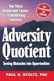 Stoltz, Paul G.: Adversity Quotient : Turning Obstacles into Opportunities Stoltz, Paul G.: Adversity Quotient : Turning Obstacles into Opportunities