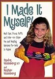 Nissenberg, Heather: I Made It Myself!: Mud Cups, Pizza Puffs, and over 100 Other Fun and Healthy Recipes for Kids to Make Nissenberg, Heather: I Made It Myself!: Mud Cups, Pizza Puffs, and over 100 Other Fun and Healthy Recipes for Kids to Make