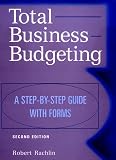 Rachlin, Robert: Total Business Budgeting: A Step-By-Step Guide With Forms Rachlin, Robert: Total Business Budgeting: A Step-By-Step Guide With Forms