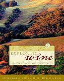Smith, Brian H.: Exploring Wine: The Culinary Institute of America's Complete Guide to Wines of the World Smith, Brian H.: Exploring Wine: The Culinary Institute of America's Complete Guide to Wines of the World