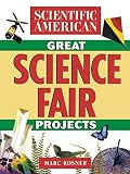 Scientific American: Scientific American Great Science Fair Projects
