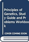 Snustad, D. Peter: Principles of Genetics: Study Guide and Problems Workbook