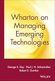 Day, George S.: Wharton On Managing Emerging Technologies Day, George S.: Wharton On Managing Emerging Technologies
