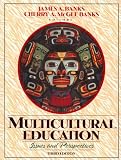 Banks, James A.: Multicultural Education: Issues and Perspectives