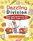 Long, Lynette: Dazzling Division: Games and Activities That Make Math Easy and Fun Long, Lynette: Dazzling Division: Games and Activities That Make Math Easy and Fun