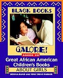 Rand, Donna: Black Books Galore!: Guide to Great African-American Children's Books About Girls