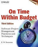 Bennatan, E. M.: On Time Within Budget: Software Project Management Practices and Techniques Bennatan, E. M.: On Time Within Budget: Software Project Management Practices and Techniques