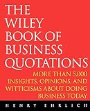 Ehrlich, Henry J.: The Wiley Book of Business Quotations